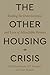 The Other Housing Crisis: Ending the Deterioration and Loss of Affordable Homes