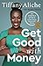 Get Good with Money: 10 Simple Steps to Becoming Financially Whole
