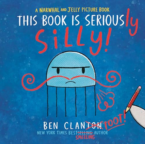 This Book Is Seriously Silly! (Narwhal and Jelly Picture Book #2)