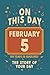Happy Birthday! February 5: On This Day in Headlines – Nostalgic February 5 History Book with Authentic News and Memories – Perfect Birthday or Anniversary Gift