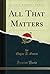 All That Matters (Classic Reprint)
