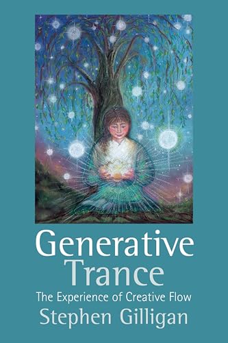 Generative Trance: The experience of creative flow (Kindle Edition)