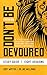 Don't Be Devoured Bible Study Guide by Nic Williams