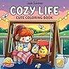 Cozy Life: Cute Coloring Book (The Comfy Series)
