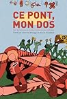 Ce pont, mon dos