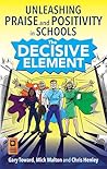 The Decisive Element: Unleashing praise and positivity in schools