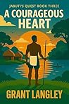 A Courageous Heart
