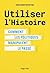 Utiliser l'Histoire: comment les politiques manipulent le passé