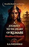A Journey to the Heart of Kumari: Bloodlines & Betrayals