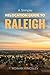 A Simple Relocation Guide tO Raleigh by Rowan Kingsley