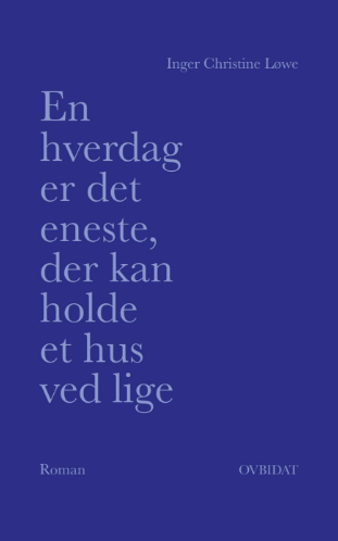 En hverdag er det eneste, der kan holde et hus ved lige (Paperback)