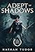 Adept of Shadows: The Imper...