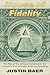 House of Fidelity by Justin Baer House of Fidelity by Justin Baer