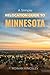 A Simple Relocation Guide to Minnesota by Rowan Kingsley