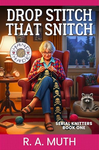 Drop Stitch That Snitch: A Southern Knitter's Guide to Solving a Murder (Serial Knitters Book 1)