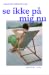 Se ikke på mig nu