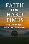 Faith For Hard Ti...