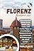 Florenz Reiseführer 2026: E...