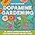 Dopamine Gardening: 52 joyf...