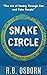 Snake Circle: The Art of Seeing Through Lies and Fake People
