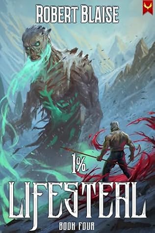 1% Lifesteal (Volume 4): A LitRPG Adventure by Robert Blaise book cover