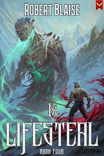 1% Lifesteal (Volume 4): A LitRPG Adventure