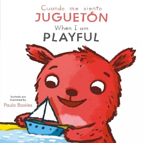 Cuando me siento Juguetón/ When I am Playful (First Behaviors (Spanish/English Bilingual))