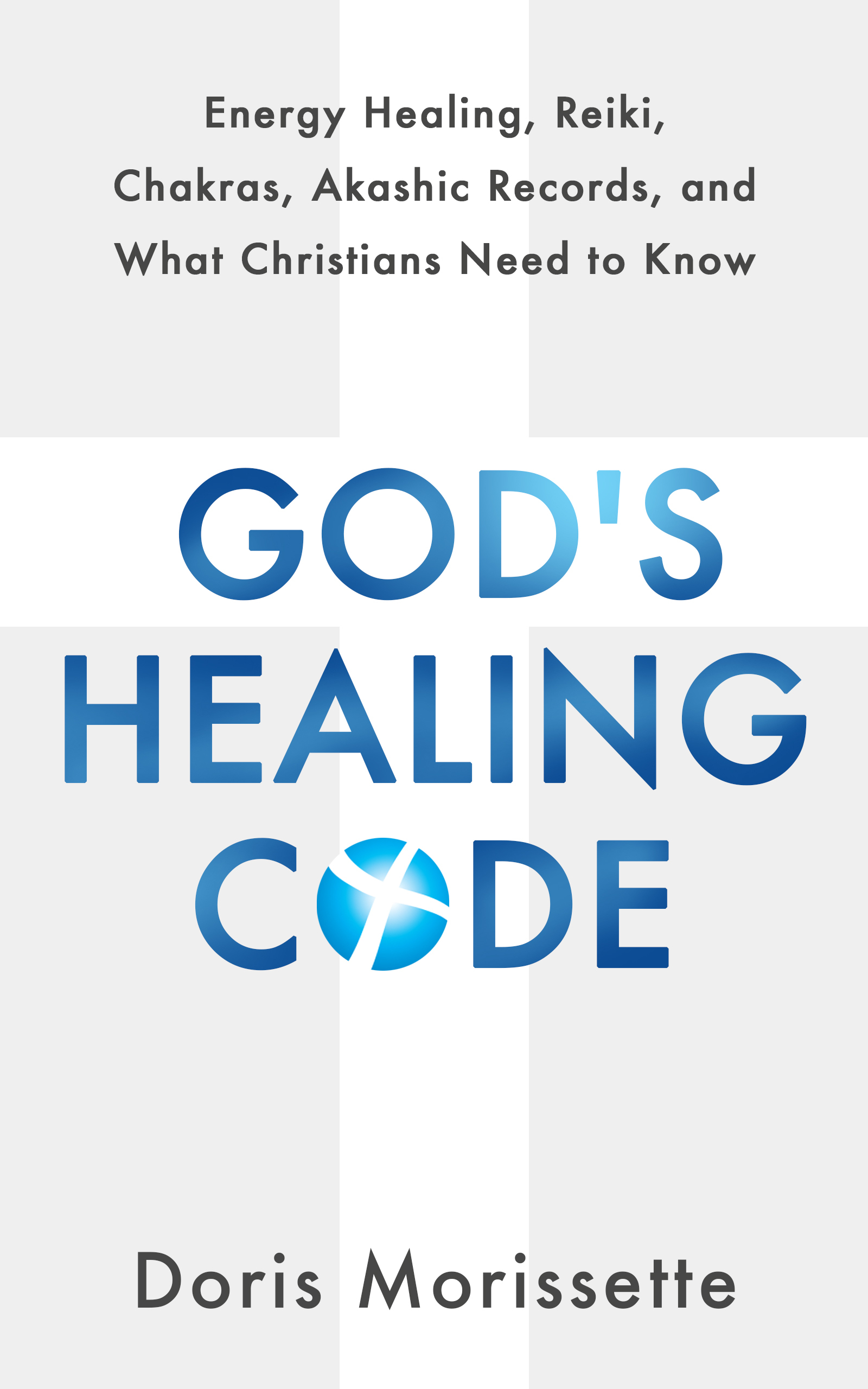 God’s Healing Code : Energy Healing, Reiki, Chakras, Akashic Records, and What Christians Need to Know (Kindle Edition)