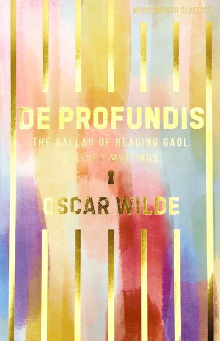 De Profundis, The Ballad of Reading Gaol & Other Writings