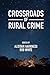 Crossroads of Rural Crime: Representations and Realities of Transgression in the Australian Countryside