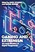 Gaming and Extremism: The R...