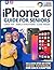 I Phone 16 Guide For Seniors by Carl Thompson