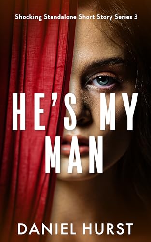 He's My Man: A psychological thriller short story (Shocking Standalone Short Story Series Book 3)