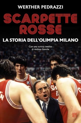 Scarpette rosse. La storia dell'Olimpia Milano (Italian Edition)