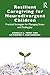 Resilient Caregiving for Neurodivergent Children: Practical Strategies for Managing Stress and Finding Joy
