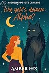 Wie geht's deinem Alpha? by Amber Hex