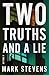 Two Truths and a Lie by Mark Stevens Two Truths and a Lie by Mark Stevens