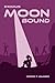 MoonBound: (Formerly Moonbr...