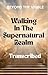 Walking In The Supernatural...