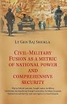 Civil-Military Fusion as a Metric of National Power and Comprehensive Security Civil-Military Fusion as a Metric of National Power and Comprehensive Security