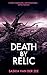 Death By Relic: or Blood an...