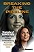 BREAKING THE PIPELINE: Biog...