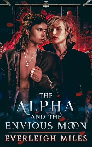The Alpha and the Envious Moon (Kindle Edition)
