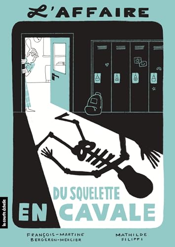 L’affaire du squelette en cavale (French Edition)