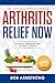 Arthritis Relief Now: Natur...