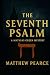 The Seventh Psalm: A Mathia...