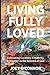 Living Fully Loved (Large P...