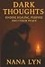 Dark Thoughts: Expanded Edition – Now with 30-Day Gentle Reset & Open Letter