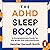 The ADHD Sleep Book by Heather Darwall-Smith