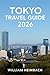 Tokyo Travel Guide 2026: Th...